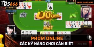 Phỏm online các kỹ năng chơi cần biết